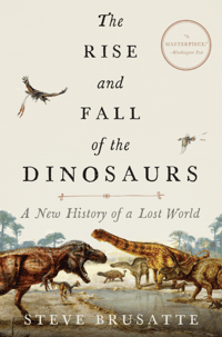 The Rise and Fall of the Dinosaurs